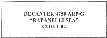 
DECANTER 4750 ARP/G
“RAPANELLI SPA”
COD. U02